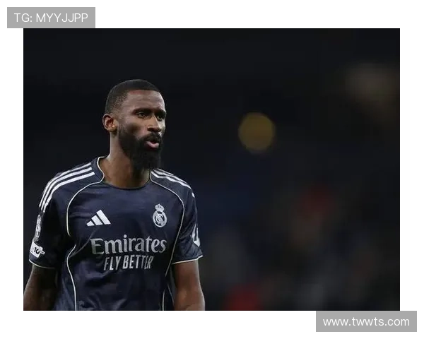 吕迪格膝伤康复为续约中坚